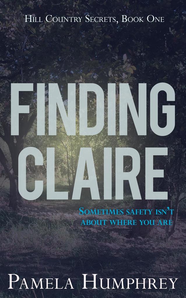 Finding Claire (Hill Country Secrets #1)