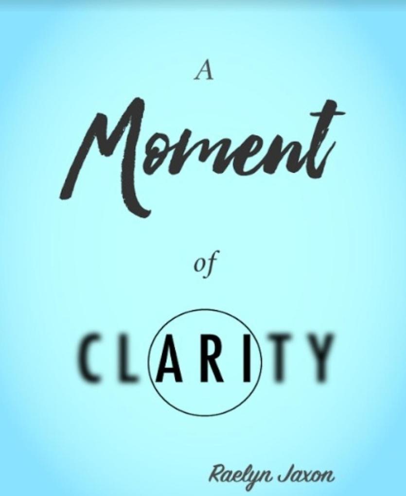 A Moment of Clarity