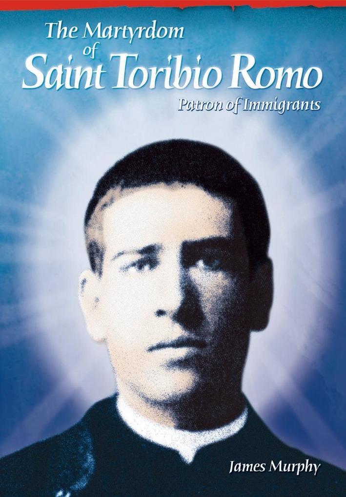 The Martyrdom of Saint Toribio Romo