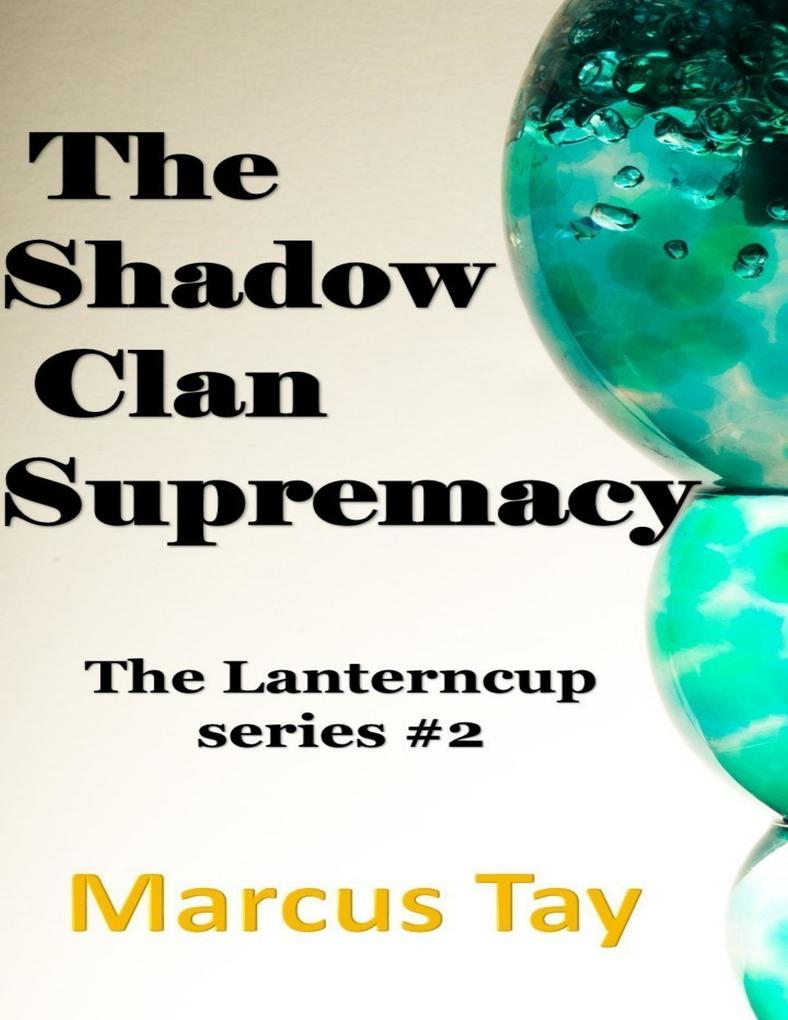 The Shadow Clan Supremacy - The Lanterncup Series