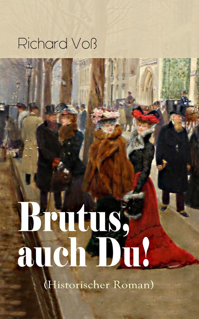 Brutus auch Du! (Historischer Roman)