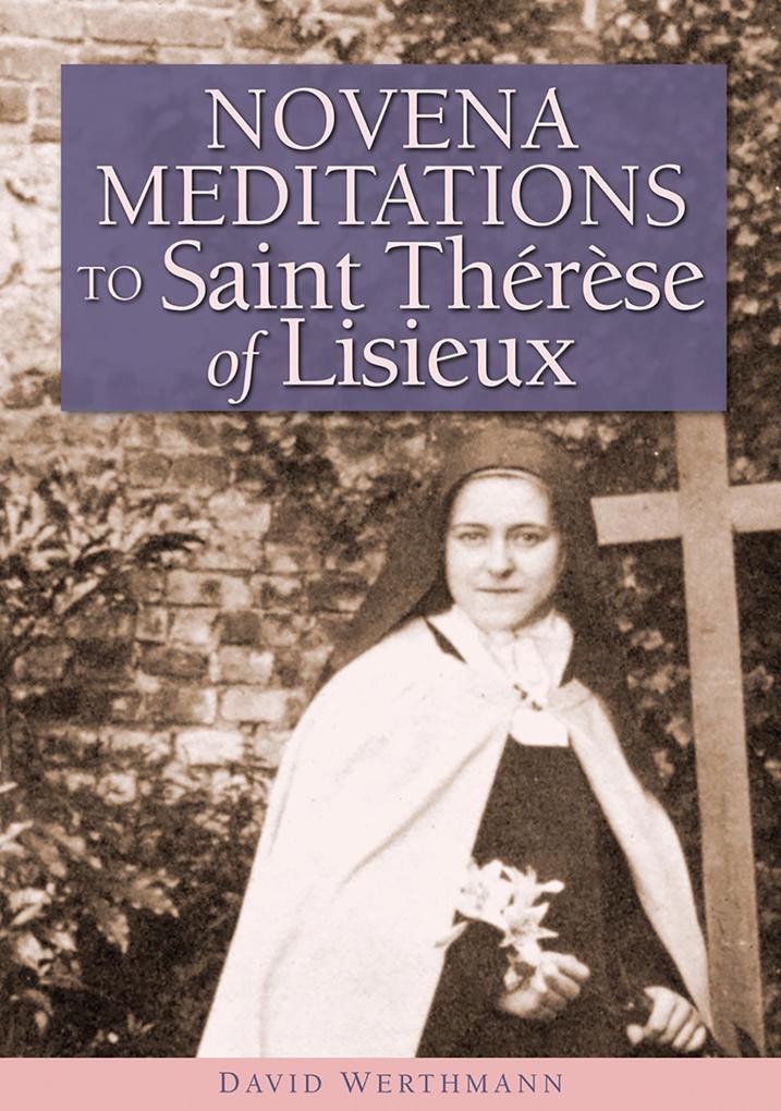 Novena Meditations to Saint Thérèse of Lisieux