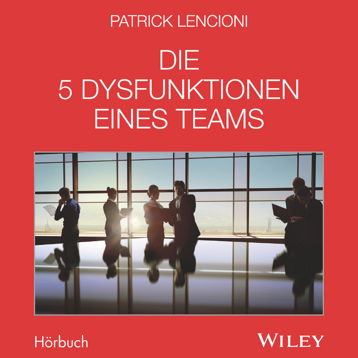 Die 5 Dysfunktionen eines Teams Audio-CD