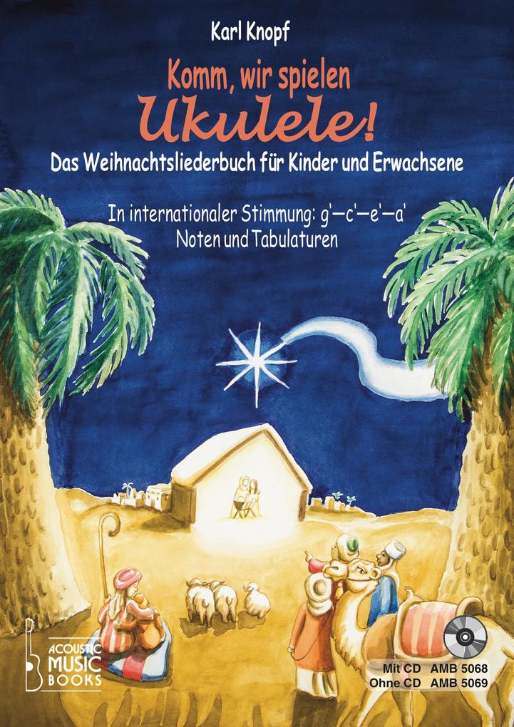 Komm wir spielen Ukulele! Das Weihnachtsalbum für Kinder und Erwachsene.