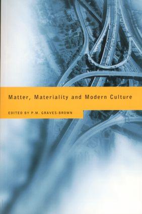 Matter Materiality and Modern Culture