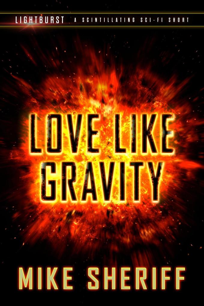 Lightburst: Love Like Gravity