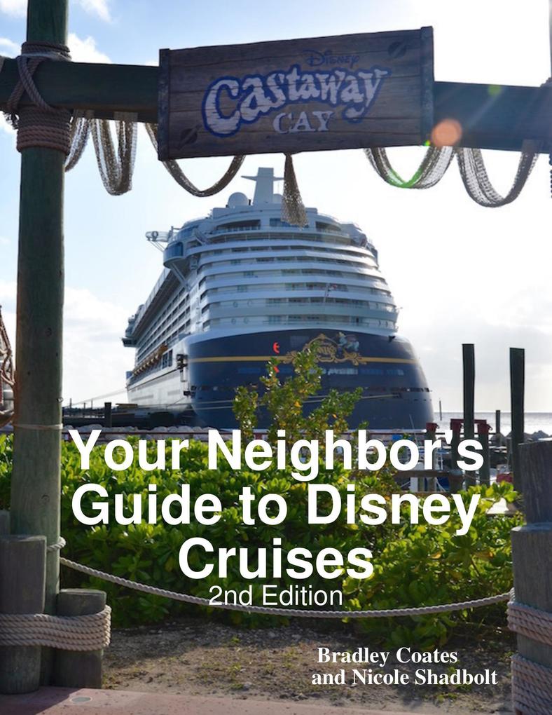 Your Neighbor‘s Guide to Disney Cruises 2nd Edition