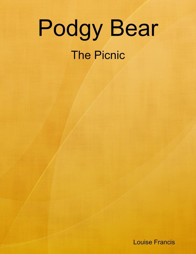 Podgy Bear - The Picnic
