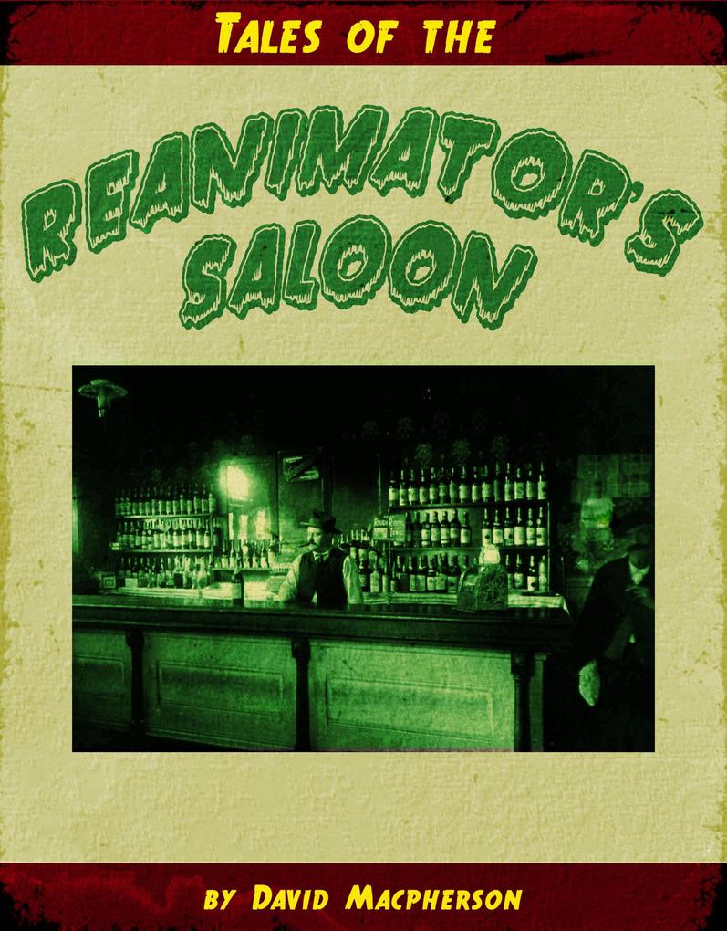 Tales from the Reanimator‘s Saloon