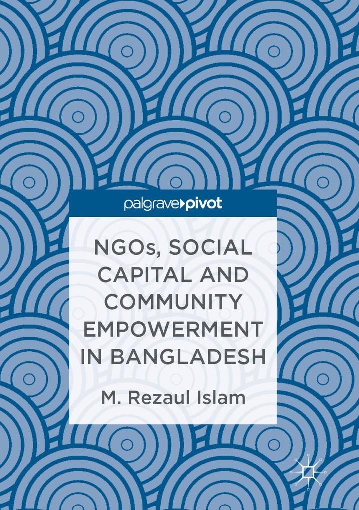 NGOs Social Capital and Community Empowerment in Bangladesh