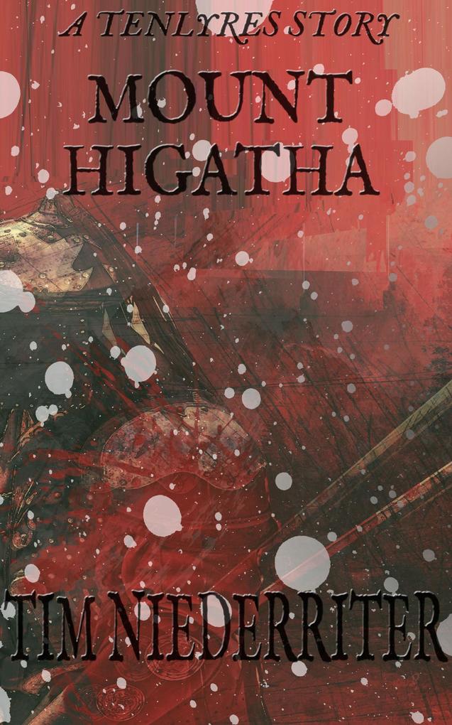 Mount Higatha (Tenlyres Stories #1)