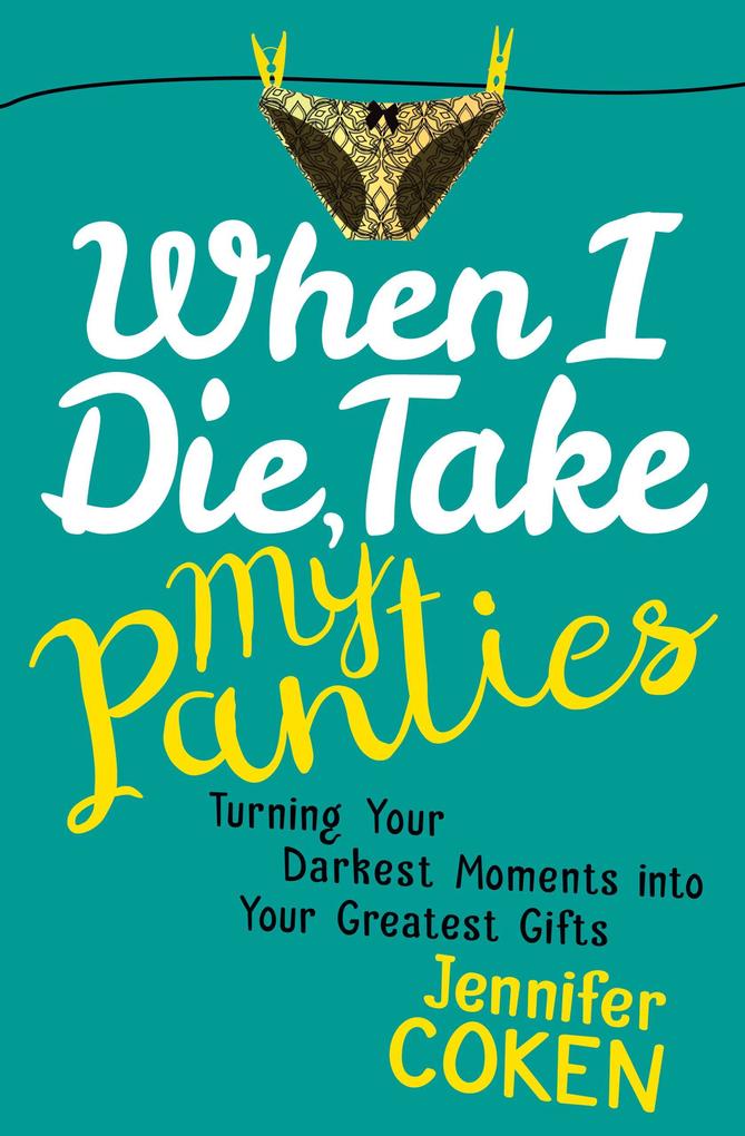 When I Die Take My Panties