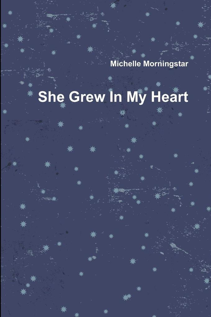 She Grew In My Heart