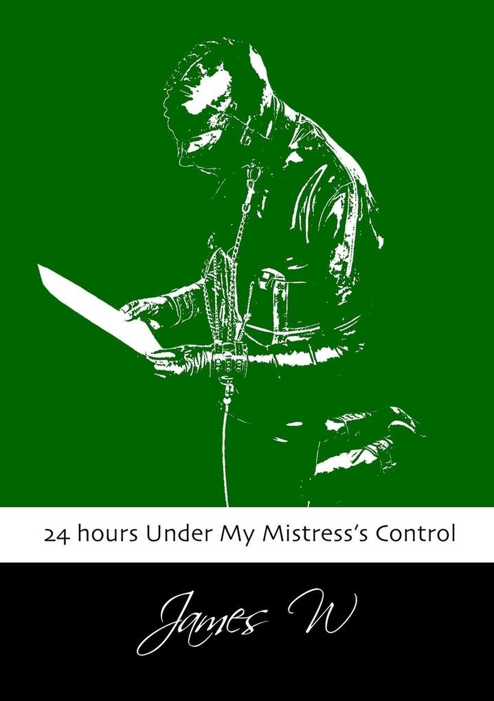 24 hours Under My Mistress‘s Control