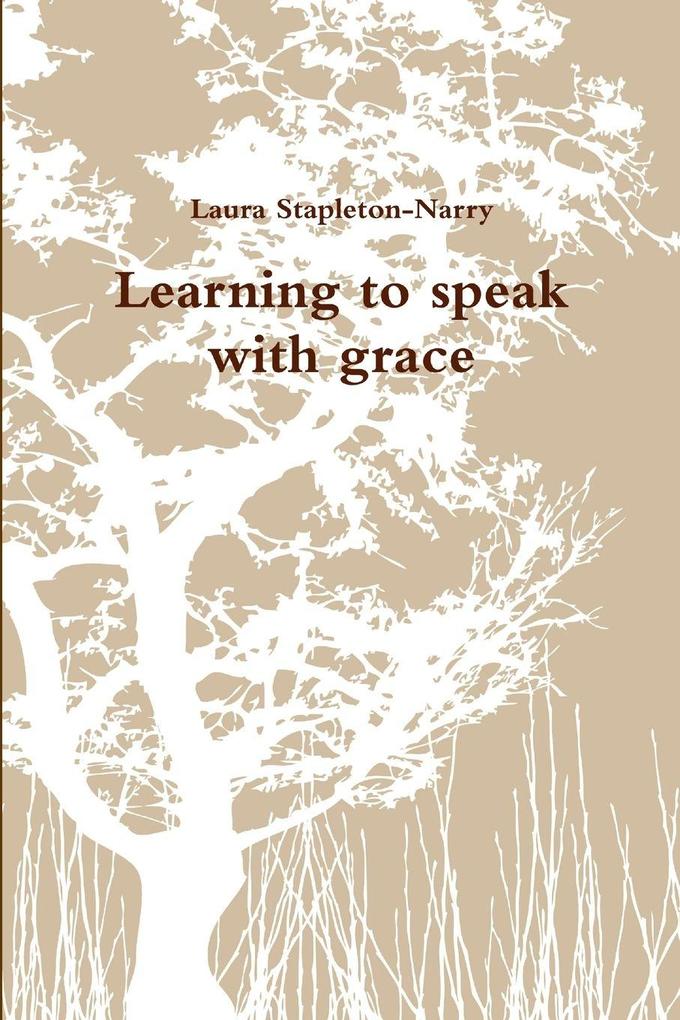 Learning to speak with grace
