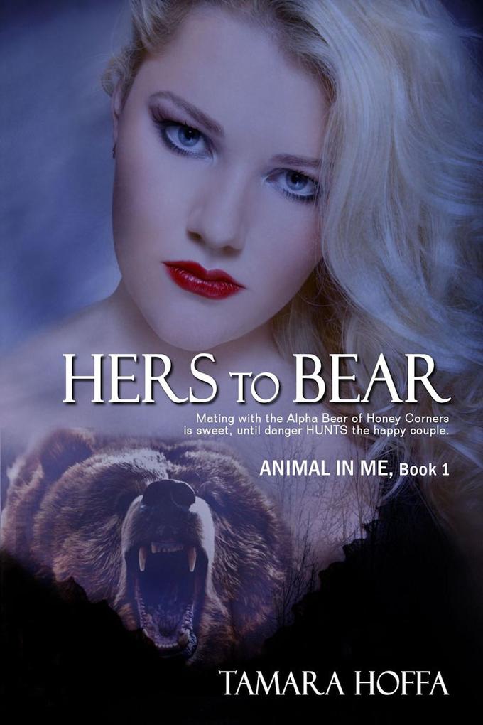 Hers to Bear (The Animal In Me Series #1)