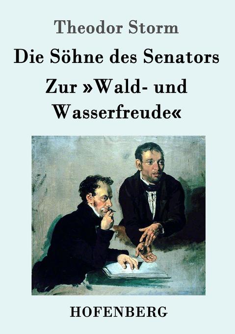 Image of Die Söhne des Senators / Zur »Wald- und Wasserfreude«