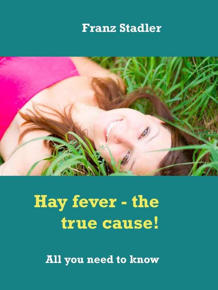 Hay Fever - The True Cause!