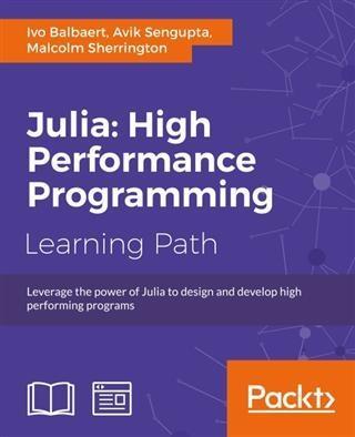 Julia: High Performance Programming - Ivo Balbaert