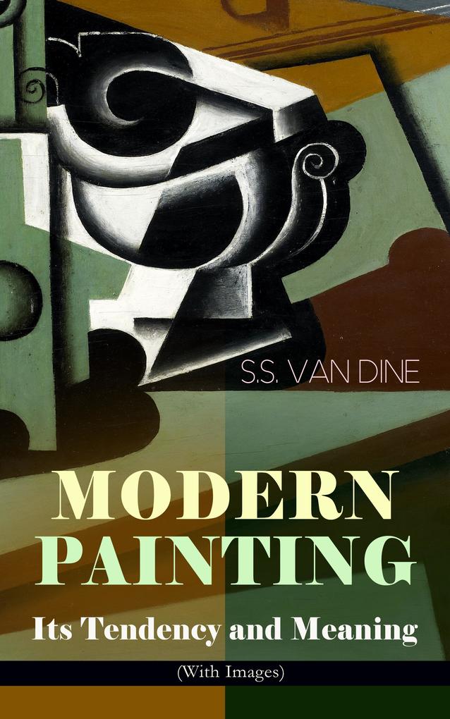 MODERN PAINTING - Its Tendency and Meaning (With Images)