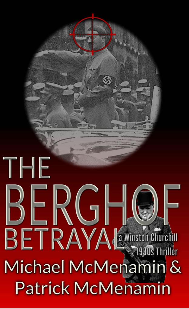 The Berghof Betrayal a Winston Churchill 1930s Thriller