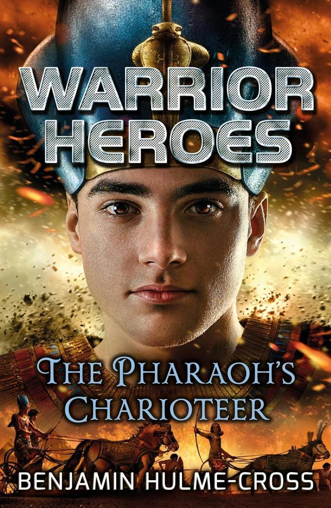 Warrior Heroes: The Pharaoh‘s Charioteer