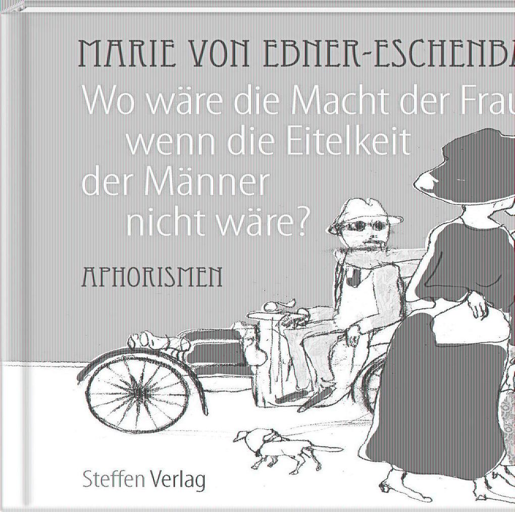Wo wäre die Macht der Frauen wenn die Eitelkeit der Männer nicht wäre?