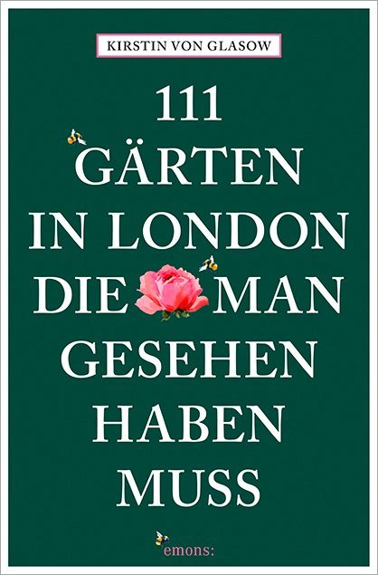 111 Gärten in London die man gesehen haben muss