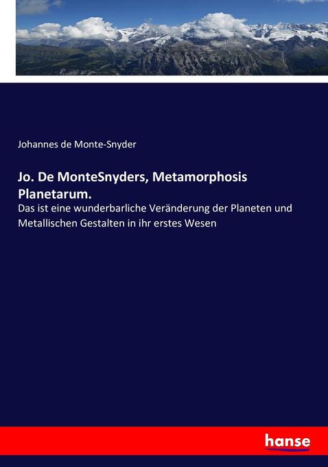Jo. De MonteSnyders Metamorphosis Planetarum.