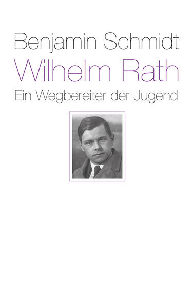 Wilhelm Rath - ein Wegbereiter der Jugend