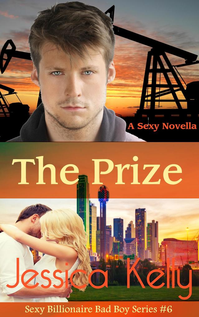 The Prize (The Sexy Billionaire Bad Boy Series #6)