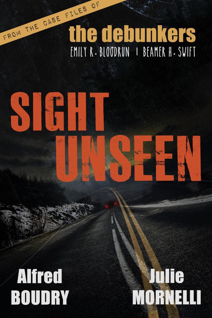 Sight Unseen (The Debunkers #1)