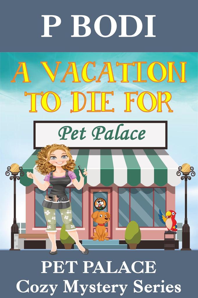 A Vacation to Die for (Pet Palace Cozy Mystery Series #6)
