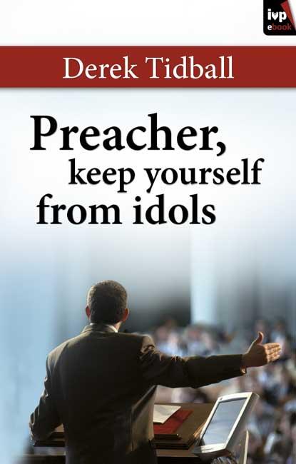 Preacher Keep Yourself from Idols
