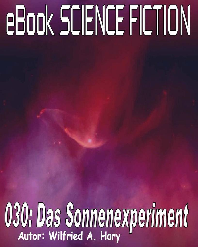 Science Fiction 030: Das Sonnenexperiment