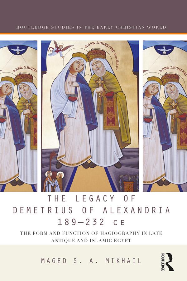 The Legacy of Demetrius of Alexandria 189-232 CE