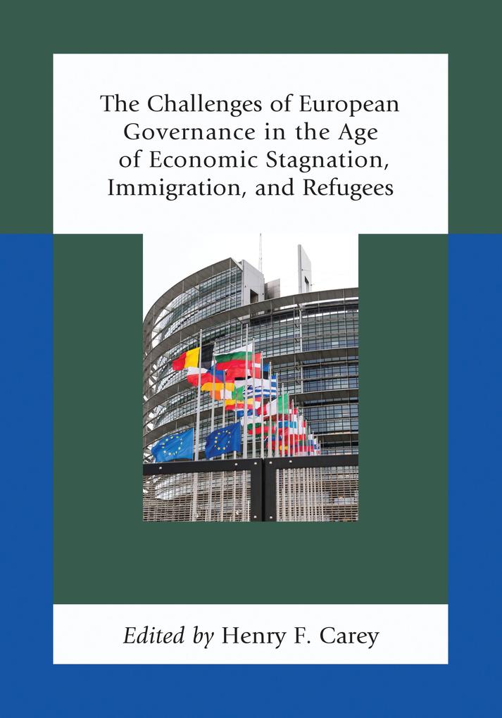 The Challenges of European Governance in the Age of Economic Stagnation Immigration and Refugees