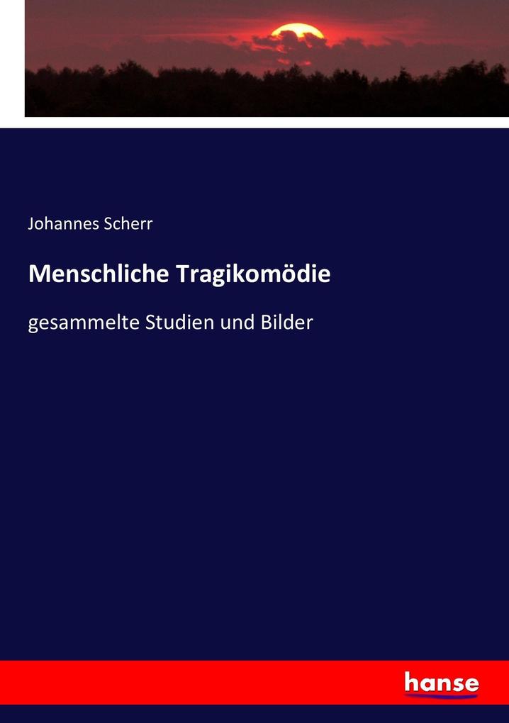 Menschliche Tragikomödie