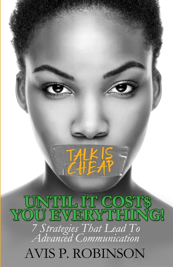 Talk is Cheap Until it Costs You Everything!