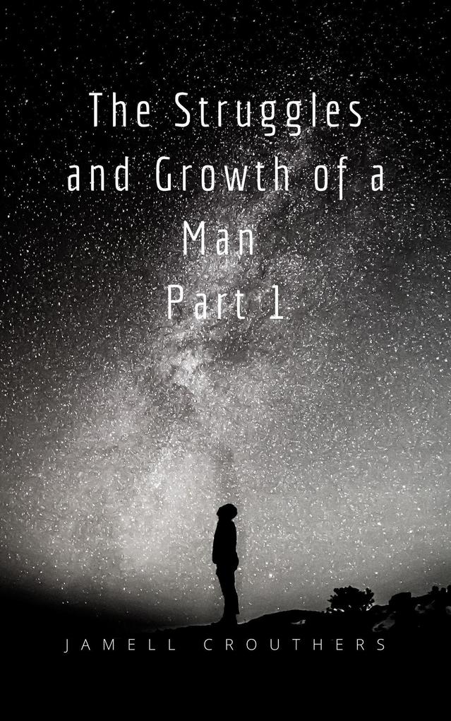 The Struggles and Growth of a Man 1