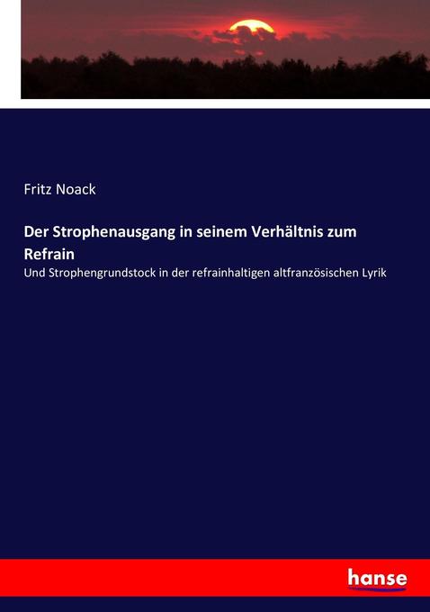 Der Strophenausgang in seinem Verhältnis zum Refrain - Fritz Noack