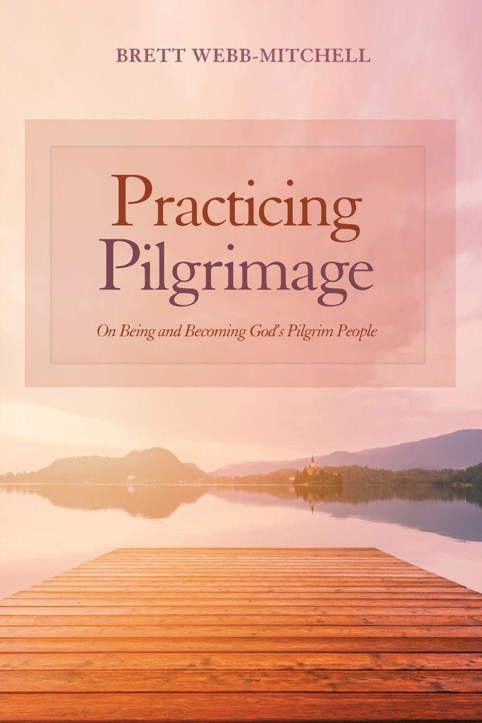 Practicing Pilgrimage