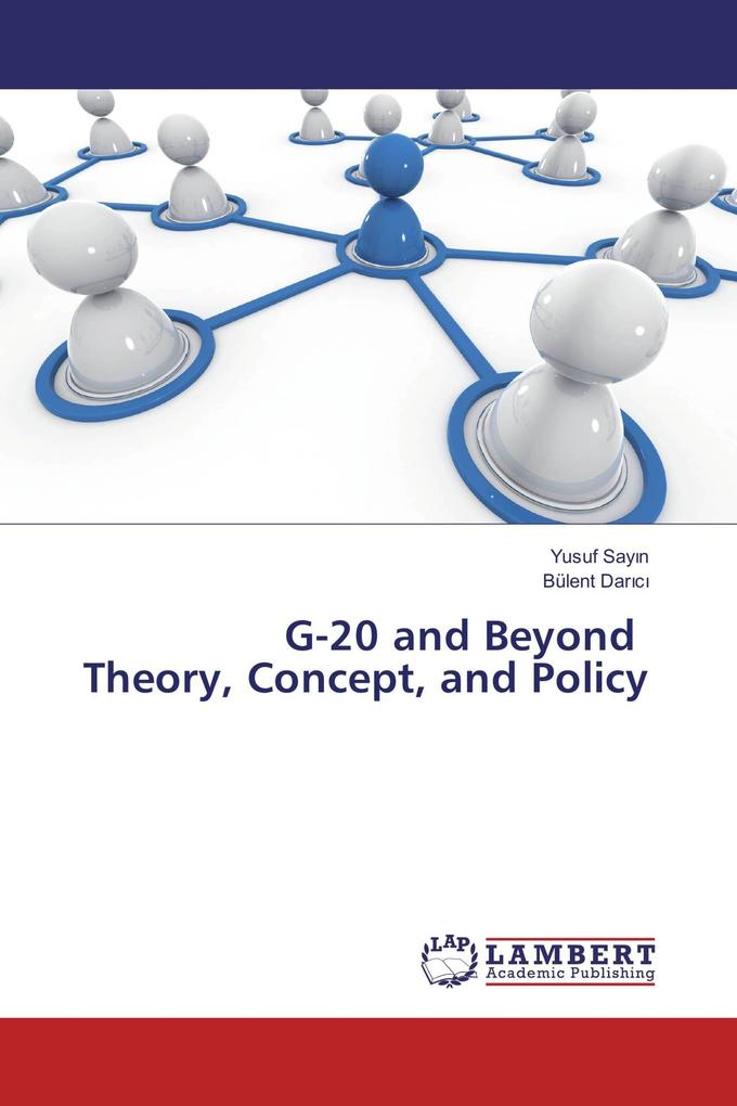 G-20 and Beyond Theory Concept and Policy