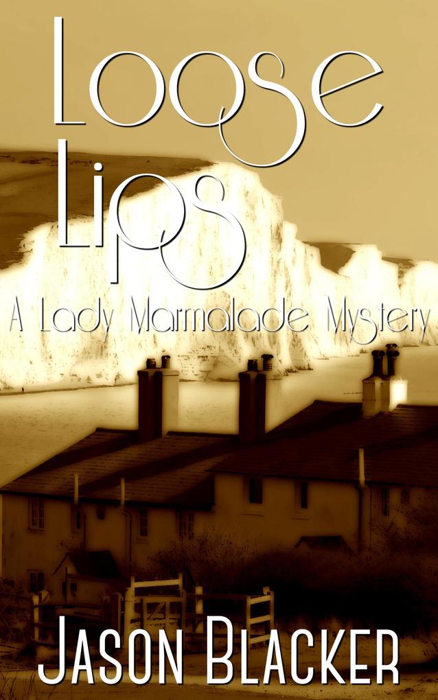 Loose Lips (A Lady Marmalade Mystery)