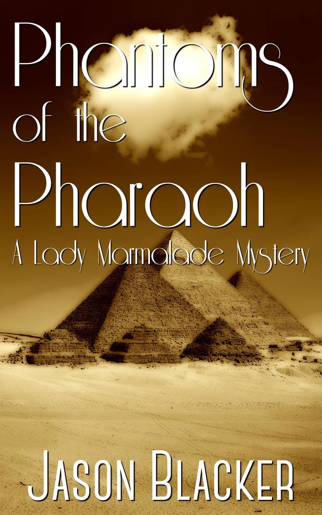Phantoms of the Pharaoh (A Lady Marmalade Mystery #4)