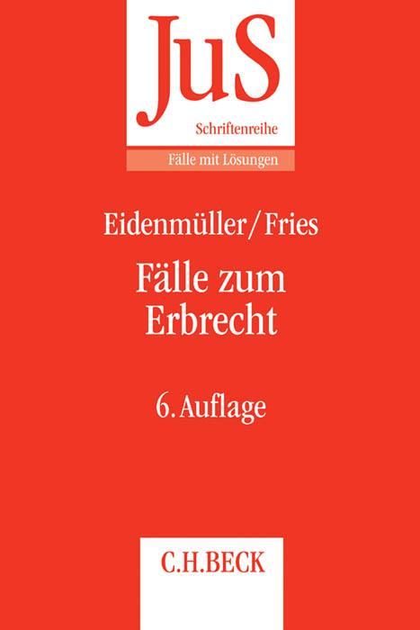 Fälle zum Erbrecht - Horst Eidenmüller/ Martin Fries