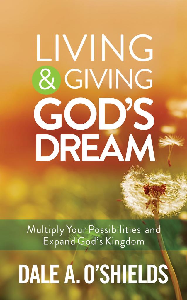Living & Giving God‘s Dream