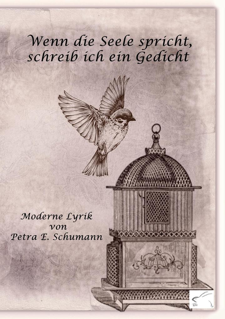 Wenn die Seele spricht schreib ich ein Gedicht