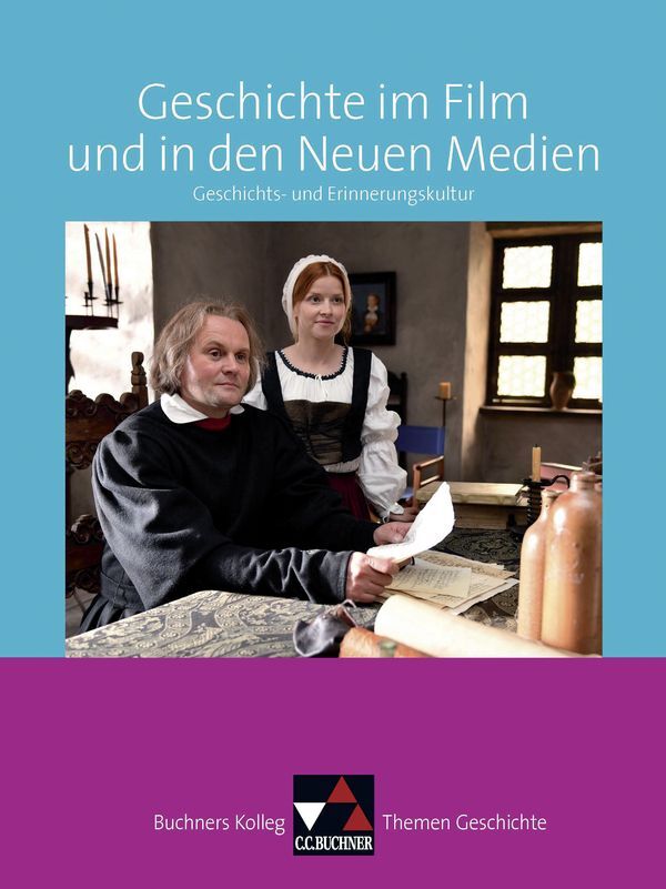 Buchners Kolleg. Themen Geschichte. Geschichte im Film und in den Neuen Medien
