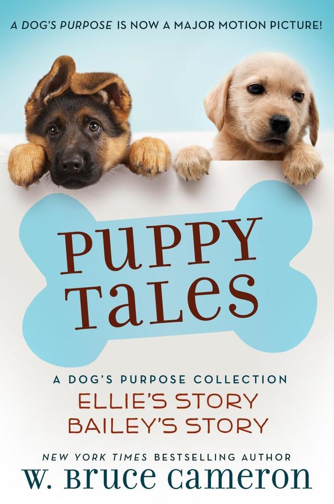 Puppy Tales: A Dog‘s Purpose Collection